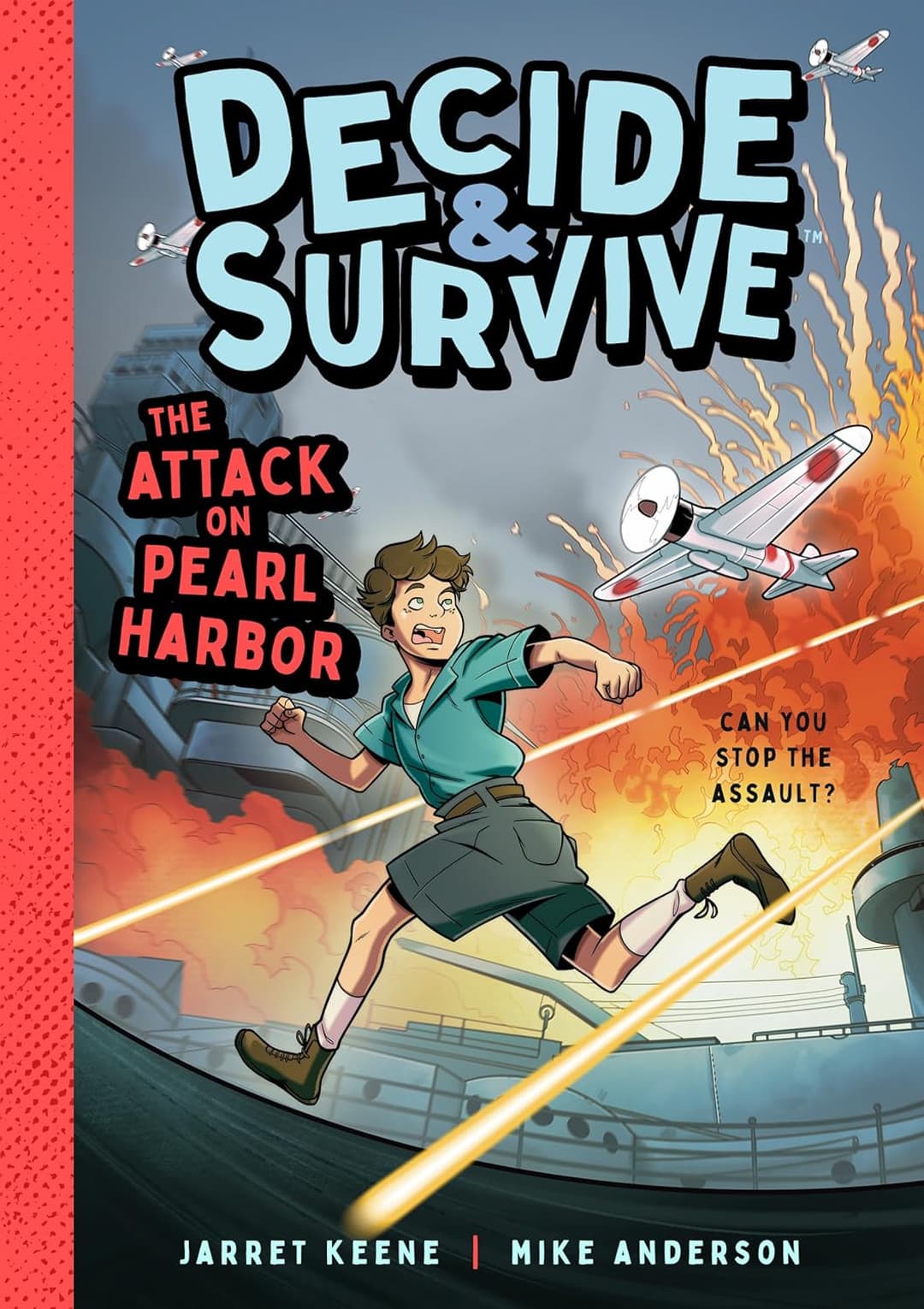 Decide and Survive: The Attack on Pearl Harbor: Can you stop the assault? (Decide and Survive #2)