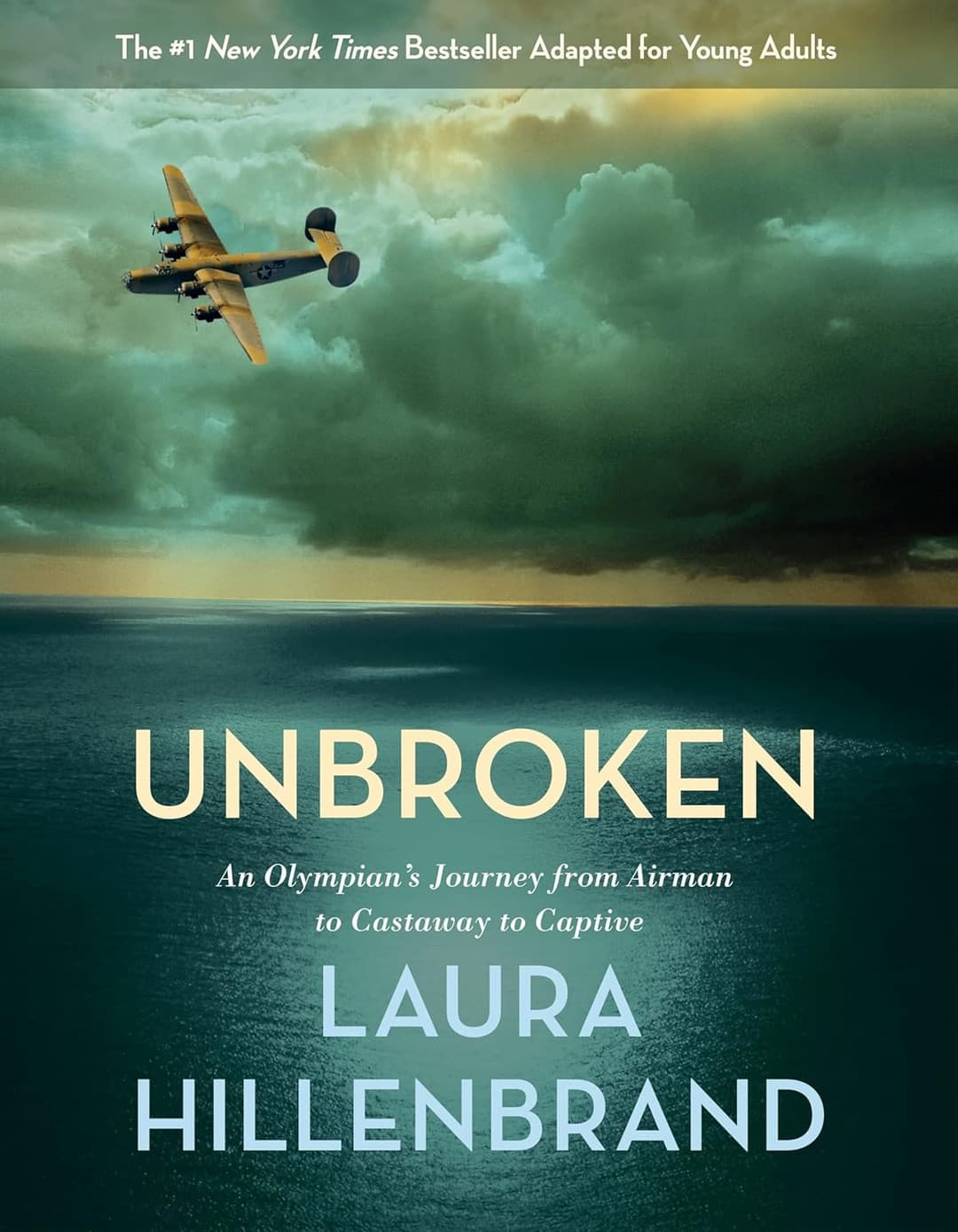 Unbroken:(The Young Adult Adaptation) An Olympian's Journey from Airman to Castaway to Captive